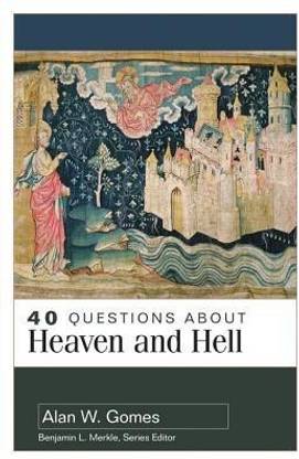 40 Questions about Heaven and Hell