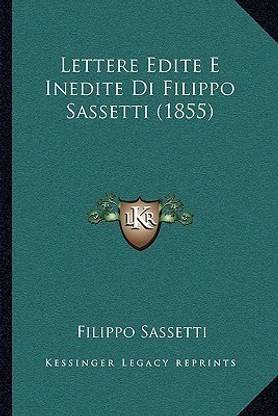 Lettere Edite E Inedite Di Filippo Sassetti (1855)
