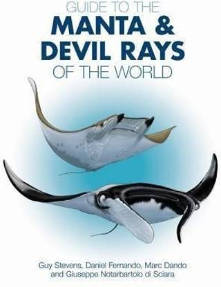 Guide to the Manta and Devil Rays of the World
