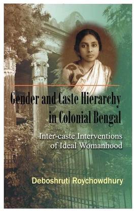 Gender & Caste Hierarchy in Colonial Bengal