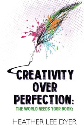 Creativity Over Perfection