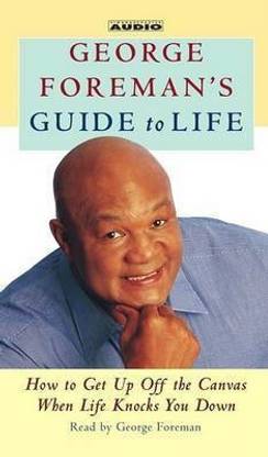 George Foreman's Guide to Life