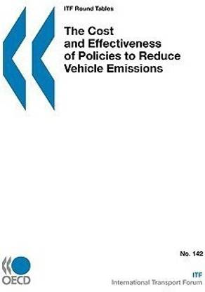 ITF Round Tables The Cost and Effectiveness of Policies to Reduce Vehicle Emissions