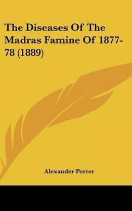 The Diseases Of The Madras Famine Of 1877-78 (1889)