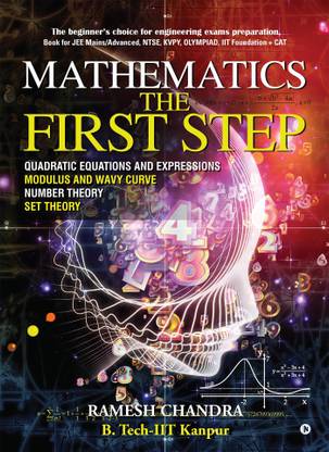 Mathematics the First Step  - The beginnerâs choice for engineering exams preparation.