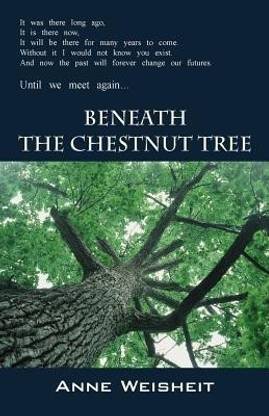Beneath the Chestnut Tree