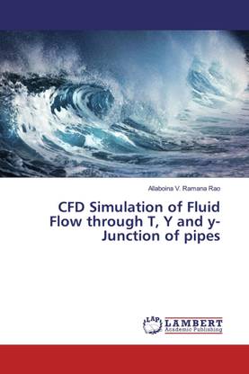 CFD Simulation of Fluid Flow through T Y and y-Junction of pipes