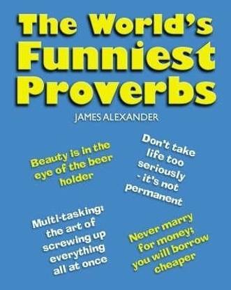 The World's Funniest Proverbs
