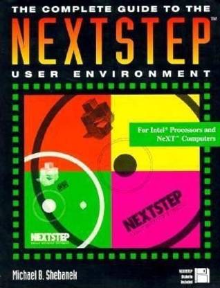 The Complete Guide to the NEXTSTEP (TM) User Environment