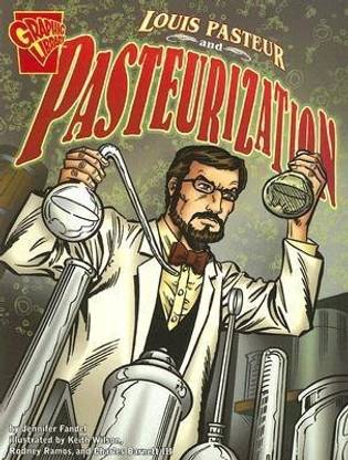 Louis Pasteur and Pasteurization (Inventions and Discovery)