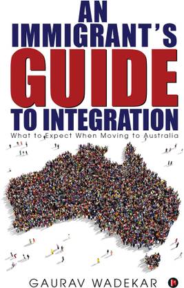 An Immigrant's Guide to Integration
