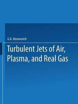 Turbulent Jets of Air, Plasma, and Real Gas / Issledovanie Turbulentnykh Strui Vozdukha, Plazmy I Real'nogo Gaza / ???????????? ???????????? ????? ???????, ?????? ? ????????? ????