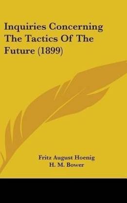 Inquiries Concerning The Tactics Of The Future (1899)