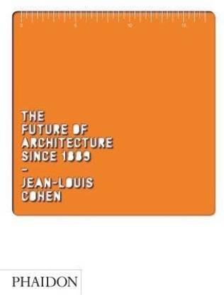 The Future of Architecture Since 1889