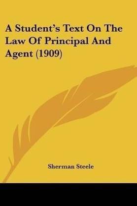 A Student's Text On The Law Of Principal And Agent (1909)