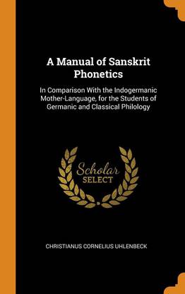 A Manual of Sanskrit Phonetics