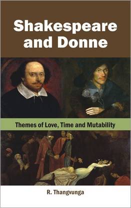 Shakespeare and Donne Themes of Love, Time and Mutability
