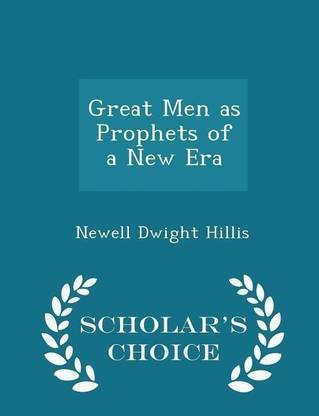 Great Men as Prophets of a New Era - Scholar's Choice Edition
