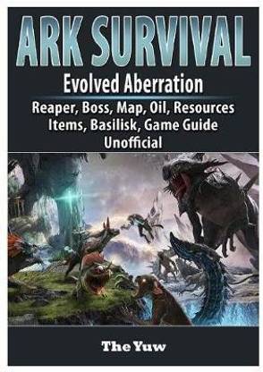 Ark Survival Evolved Aberration, Reaper, Boss, Map, Oil, Resources, Items, Basilisk, Game Guide Unofficial