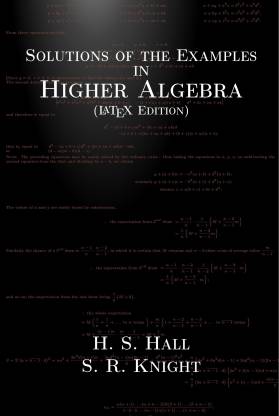 Solutions of the Examples in Higher Algebra (LaTeX Edition)