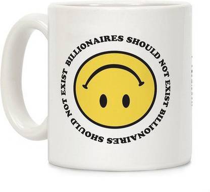 Sky Dot billionaires should not exist upside down smiley face Ceramic Coffee Ceramic Coffee Mug