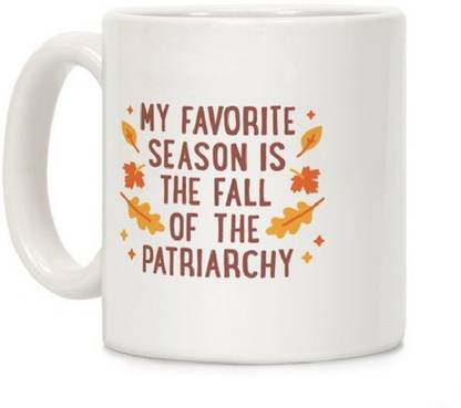 Sky Dot my favorite season is the fall of the patriarchy Ceramic Coffee Mug