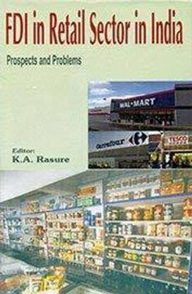 FDI In Retail Sector In India: Prospects And Problems