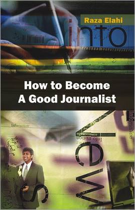 How to Become a Good Journalist
