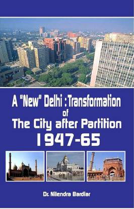 A New Delhi : Transformation of the City after a Partition 1947-65