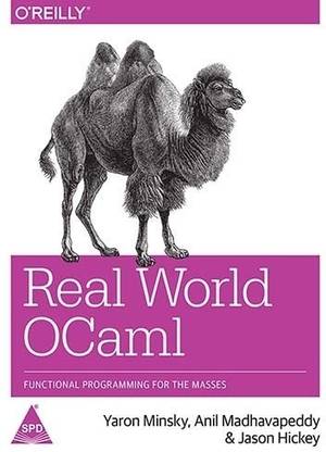 Real World OCaml. Functional Programming for the Masses  - Functional Programming for the Masses