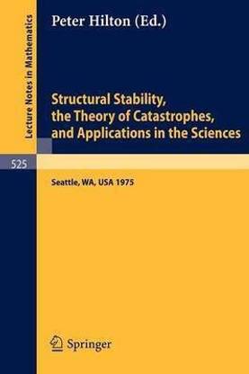 Structural Stability, the Theory of Catastrophes, and Applications in the Sciences