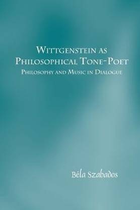 Wittgenstein as Philosophical Tone-Poet