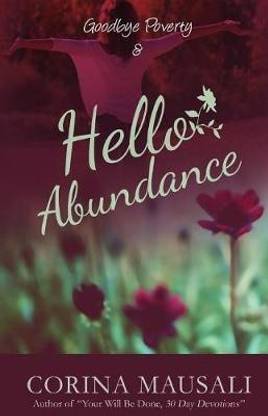 Goodbye Poverty & Hello Abundance