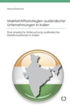 Markteintrittsstrategien auslandischer Unternehmungen in Indien