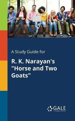 A Study Guide for R. K. Narayan's "Horse and Two Goats"