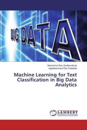 Machine Learning for Text Classification in Big Data Analytics