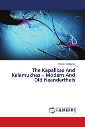 The Kapalikas And Kalamukhas - Modern And Old Neanderthals