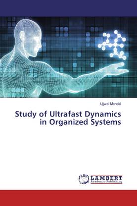 Study of Ultrafast Dynamics in Organized Systems