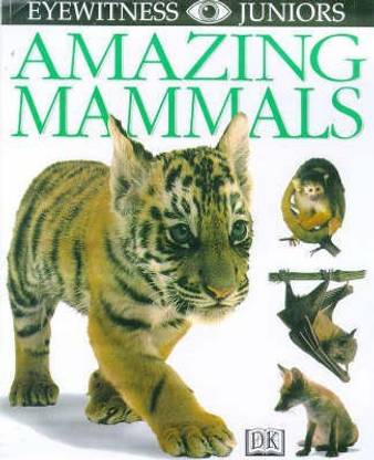 Eyewitness Juniors: Amazing Mammals