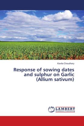 Response of sowing dates and sulphur on Garlic (Allium sativum)