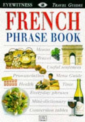 Eyewitness Travel Phrase Book: French