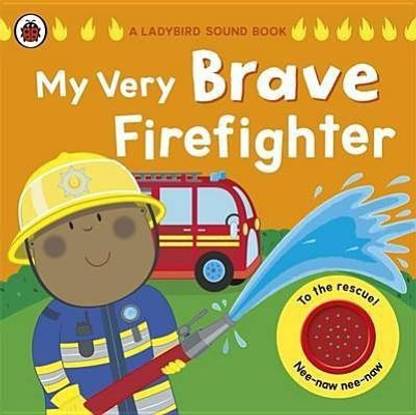 My Very Brave Firefighter: A Ladybird Sound Book  - A Ladybird Sound Book