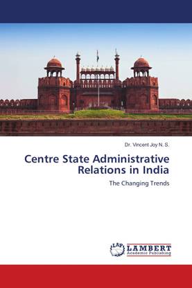 Centre State Administrative Relations in India