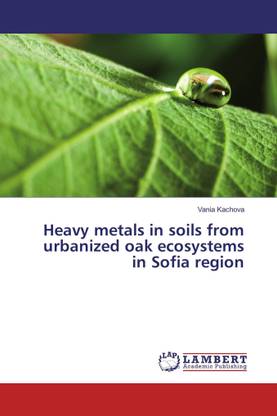Heavy metals in soils from urbanized oak ecosystems in Sofia region
