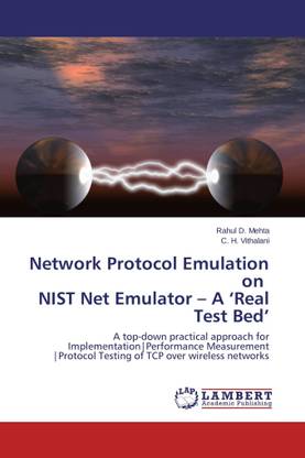 Network Protocol Emulation on NIST Net Emulator ï¿½ï¿½ï¿½ A ï¿½ï¿½ï¿½Real Test Bedï¿½ï¿½ï¿½
