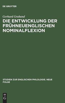 Die Entwicklung der fruehneuenglischen Nominalflexion