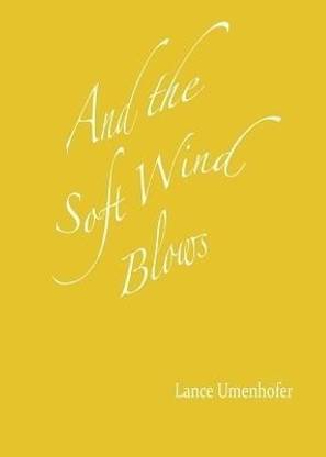 And the Soft Wind Blows