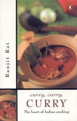 Curry, Curry, Curry  - The Heart of Indian Cooking