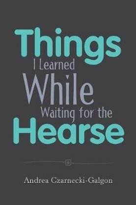 Things I Learned While Waiting for the Hearse