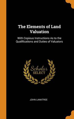 The Elements of Land Valuation